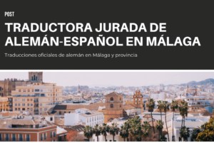 Blog sobre traducciones juradas de alemán en Málaga y provincia