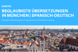 Beeidigte Übersetzerin für Spanisch in München